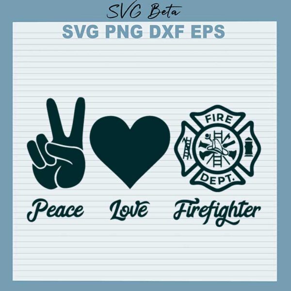 Peace Love Firefighter SVG