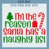 I'm the reason Santa has a naughty list svg