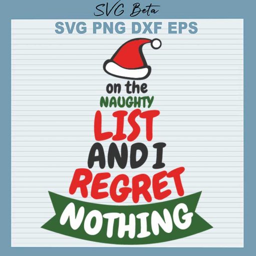 On The Naughty List And I Regret Nothing Svg