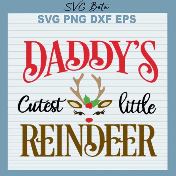 Daddy cutest little reindeer svg