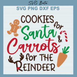 Cookies For Santa Carrots For The Reindeer SVG