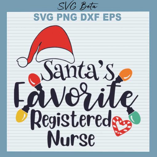 Santa's Favorite Registered Nurse SVG, Nurse Christmas SVG, Santa's Nurse SVG PNG DXF cut file