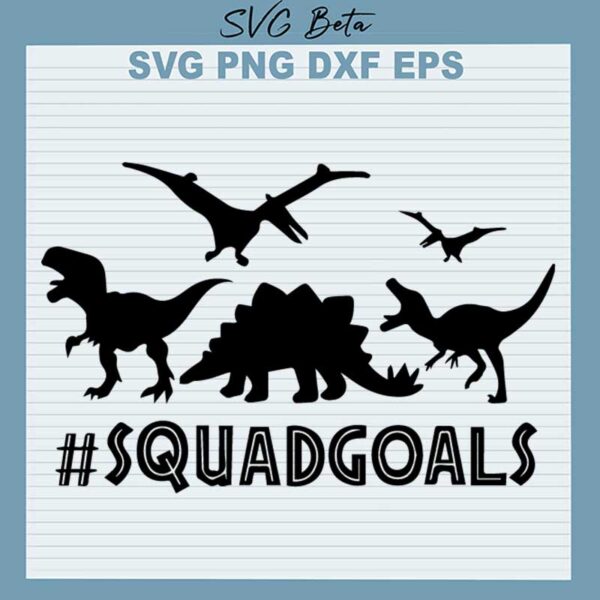 Squad Goals Dinosaur SVG
