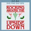 Rocking Around The Upside Down Svg