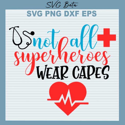 Not All Superheroes Wear Capes Svg