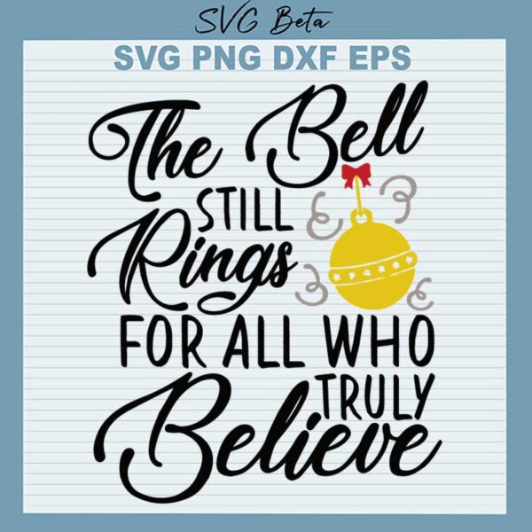 The Bell Still Rings For All Who Truly Believe SVG
