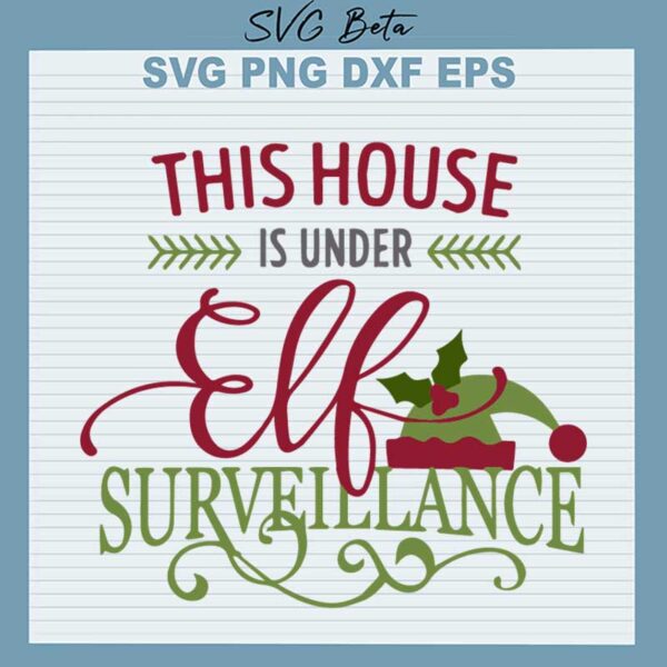 This house is under Elf surveillance svg