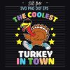 The Coolest Turkey In Town SVG