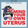 Mind Your Own Uterus Svg
