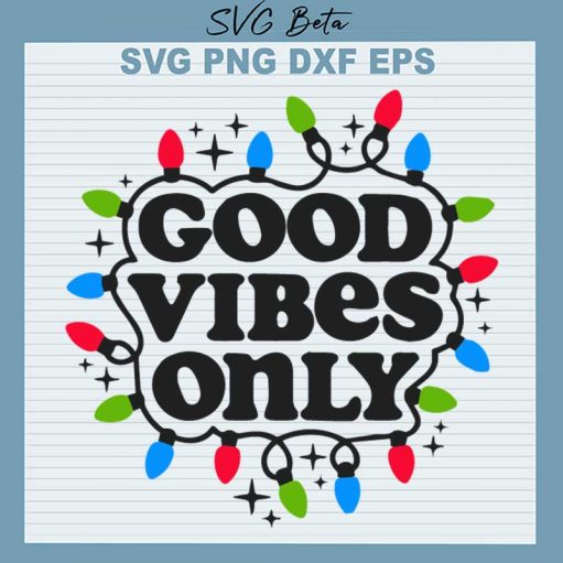 Good vibes only Christmas light svg