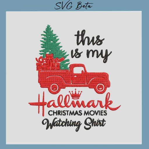 this is my hallmark christmas movies watching shirt embroidery design