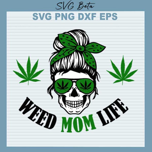 Weed mom life svg