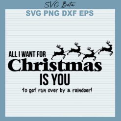 All i want for Christmas is you svg