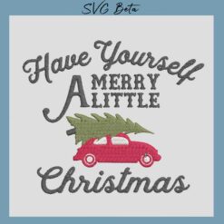 Have yourself a merry little christmas embroidery design