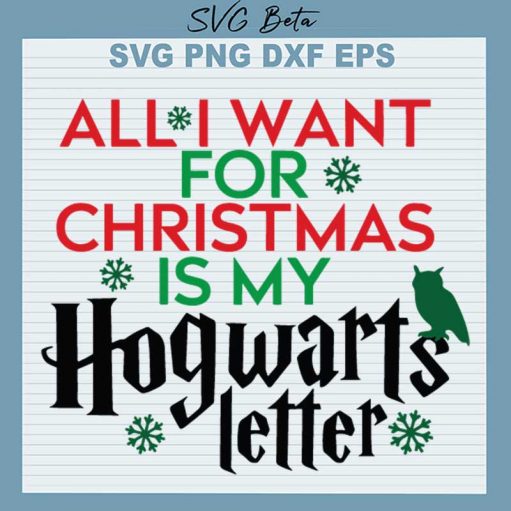 All I Want For Christmas Is My Hogwarts Letter SVG