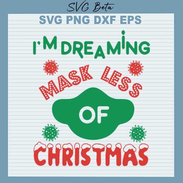 I'm Dreaming Mask Less Of Christmas SVG