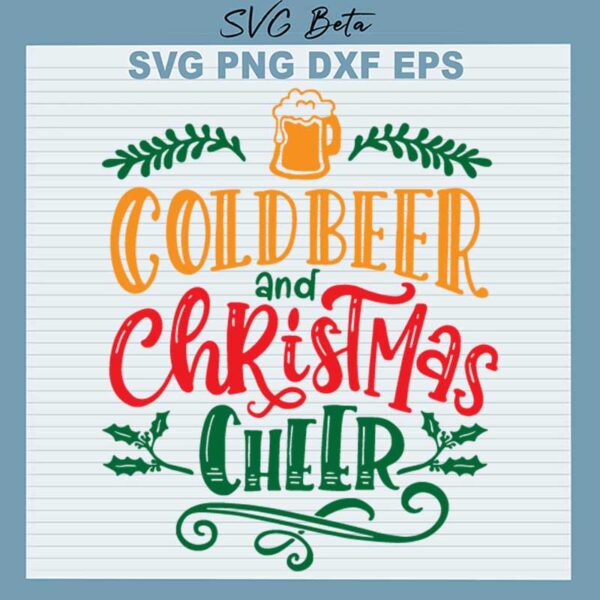 Cold Beer And Christmas Cheer SVG