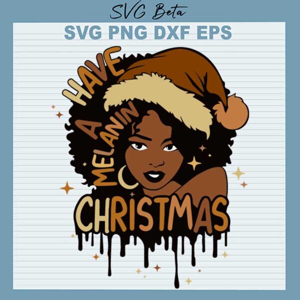 Have A Melanin Christmas SVG