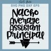 Nacho Average Assistant Principal Svg