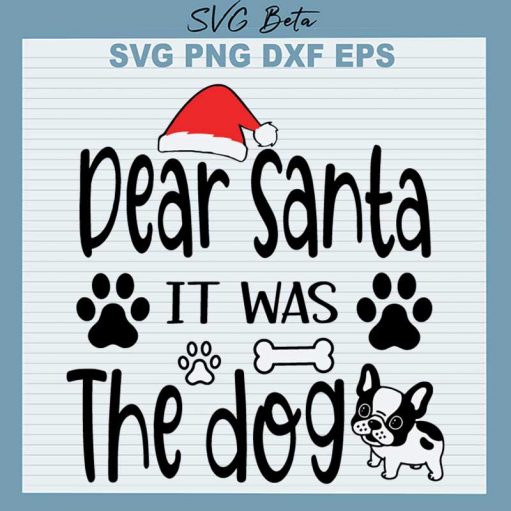 Dear Santa It Was The Dog SVG