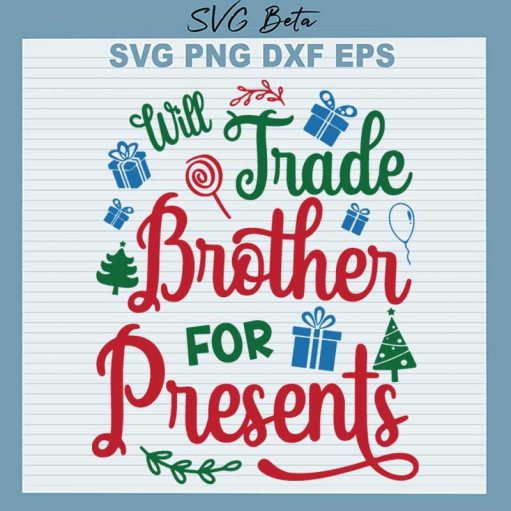 Will Trade Brother For Present SVG