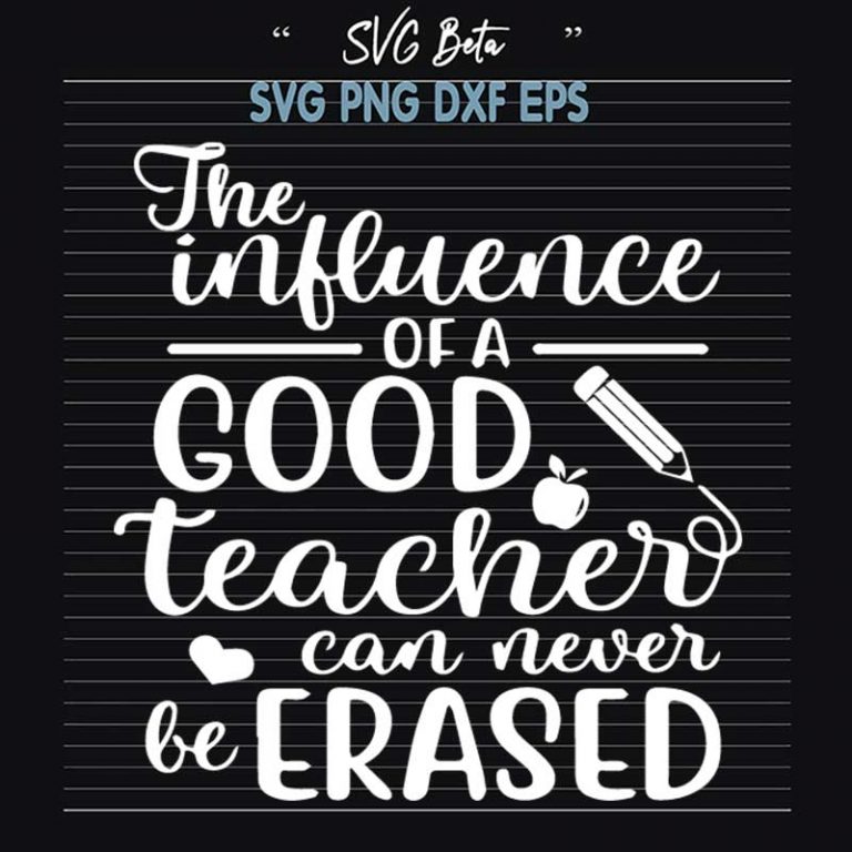 Good Teacher Can Never Be Erased Svg, Good Teacher Svg, Teacher Can 