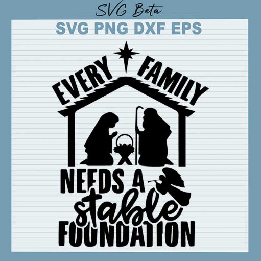 Every Family Needs A Table Foundation SVG