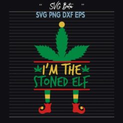 I'm The Stoned Elf SVG