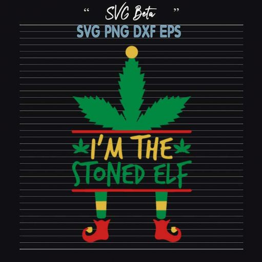 I'M The Stoned Elf Svg