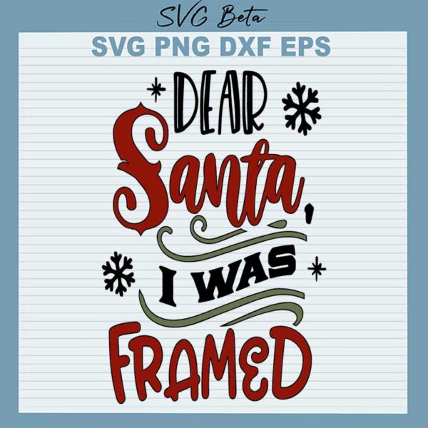 Dear Santa I Was Framed SVG