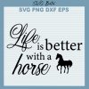 Life Is Better With A Horse Svg