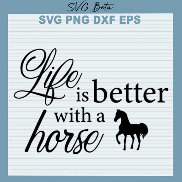 Life Is Better With A Horse SVG