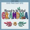 Blessed To Be Called Grandma Svg