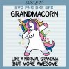Grandmacorn Like A Normal Grandma Svg