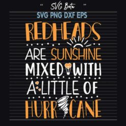 Redheads Are Sunshine Mixed With A Little Of Hurricane SVG, Redheads SVG PNG DXF Cut File