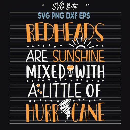 Redheads Are Sunshine Mixed With A Little Of Hurricane Svg
