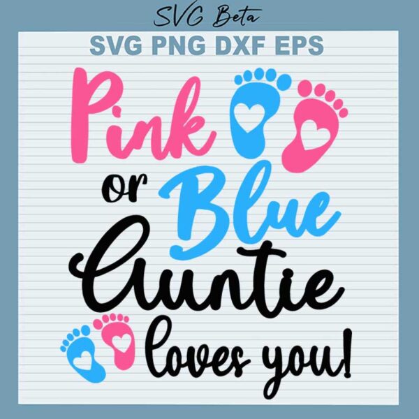 Pink Or Blue Auntie Loves You SVG