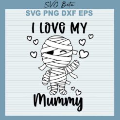 I Love My Mummy SVG