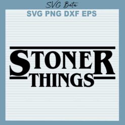Stoner Things SVG