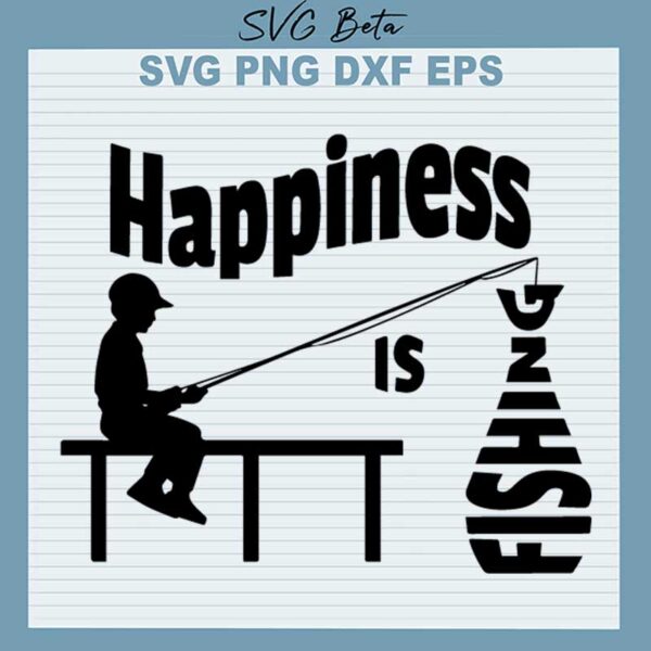 Happiness Is Fishing SVG