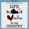 Life Is Better In The Country Svg