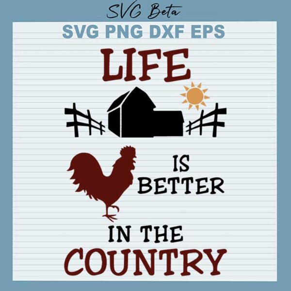 Life Is Better In The Country SVG
