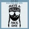 Have A Willie Nice Day SVG