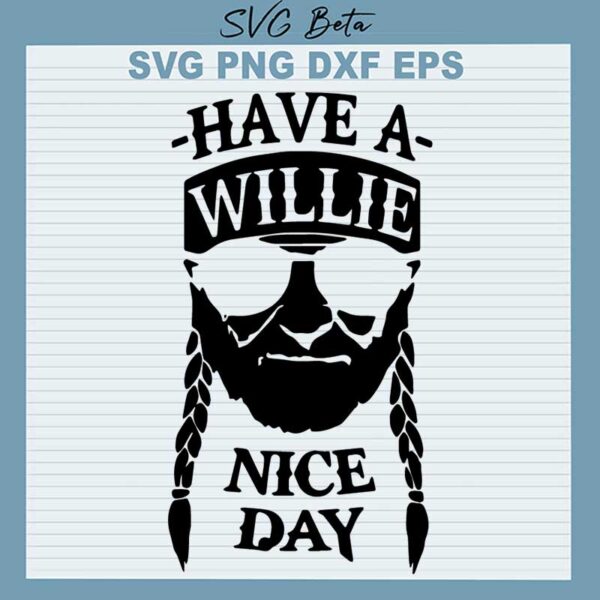Have A Willie Nice Day SVG