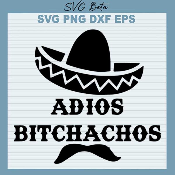 Adios Bitchachos SVG