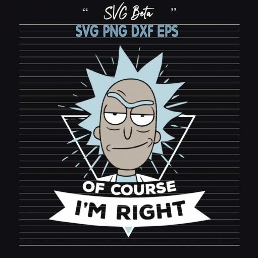 Of Course I'M Right Morty Svg