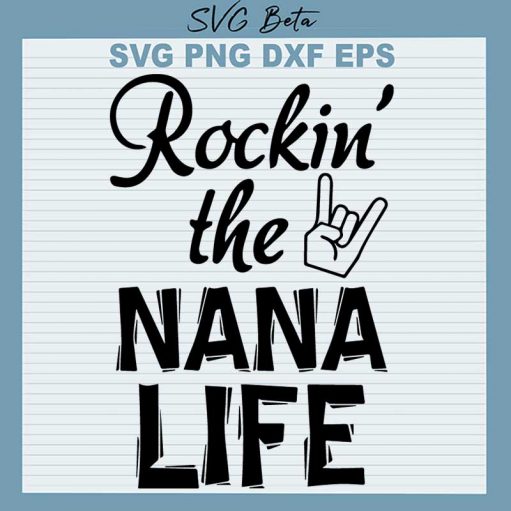 Rockin' The Nana Life SVG, Nana Life SVG PNG DXF Cut File