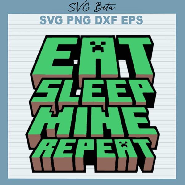 Eat Sleep Mine Repeat SVG