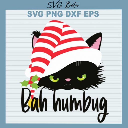 Bah Humbug Christmas Black Cat SVG, Bah Humbug Black Cat SVG, Meowy Christmas SVG, Christmas Cat SVG Cut File PNG DXF