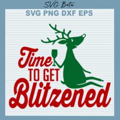 Time To Get Blitzened SVG